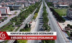 Konya'da sürücülere gece uyarısı: O bölgede yol kapaması uygulanacak