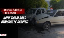 Seydişehir'de kavşak kazası: Hafif ticari araç ile otomobil çarpıştı