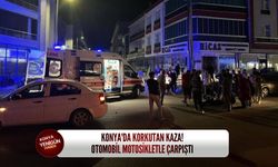 Konya'da korkutan kaza! Otomobil motosikletle çarpıştı