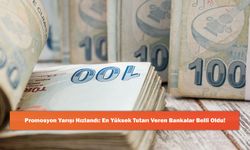 Promosyon Yarışı Hızlandı: En Yüksek Tutarı Veren Bankalar Belli Oldu!