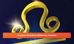 8 Temmuz Terazi Burcu Günlük Burç Yorumları!