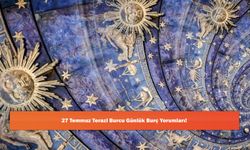 27 Temmuz Terazi Burcu Günlük Burç Yorumları!
