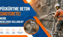 Püskürtme Beton (Shotcrete) Nedir, Nerelerde Kullanılır?