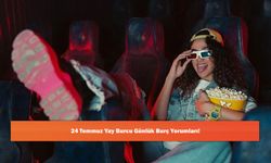 24 Temmuz Yay Burcu Günlük Burç Yorumları!