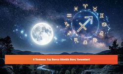 6 Temmuz Yay Burcu Günlük Burç Yorumları!