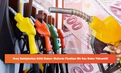 Araç Sahiplerine Kötü Haber: Motorin Fiyatları Bir Kez Daha Yükseldi!