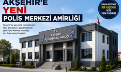 Akşehir’e modern emniyet binası geliyor!