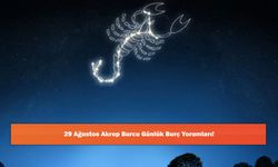 29 Ağustos Akrep Burcu Günlük Burç Yorumları!