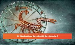 28 Ağustos Akrep Burcu Günlük Burç Yorumları!