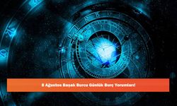 8 Ağustos Başak Burcu Günlük Burç Yorumları!