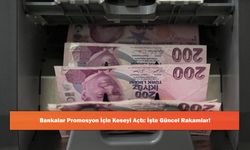 Bankalar Promosyon İçin Keseyi Açtı: İşte Güncel Rakamlar!