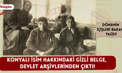 Gizli belge, devlet arşivlerinden çıktı: İçişleri Bakanı, Konyalı isim hakkında yazmış!