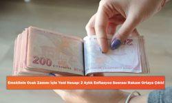 Emeklinin Ocak Zammı İçin Yeni Hesap: 2 Aylık Enflasyon Sonrası Rakam Ortaya Çıktı!