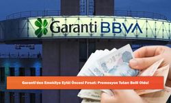 Garanti'den Emekliye Eylül Öncesi Fırsat: Promosyon Tutarı Belli Oldu!