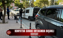 Konya'da sokak ortasında bıçaklı kavga!