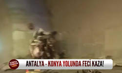 Antalya - Konya yolunda feci kaza!