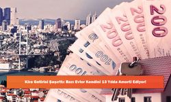 Kira Getirisi Şaşırttı: Bazı Evler Kendini 13 Yılda Amorti Ediyor!