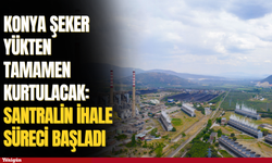 Konya Şeker yükten tamamen kurtulacak: Santralin ihale süreci başladı