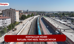 Konyalılar müjde! Raylara yeni nesil trenler iniyor