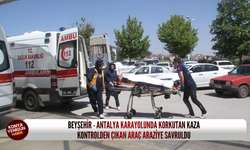 Beyşehir - Antalya karayolunda korkutan kaza: Kontrolden çıkan araç araziye savruldu