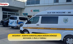Aksaray - Konya karayolunda düğün dönüşü acı kaza: 1 ölü, 2 yaralı