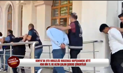 Konya’da oto hırsızlığı macerası hapishanede bitti: 450 Bin TL ve altın çalan şebeke çökertildi