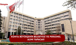 Konya Büyükşehir Belediyesi 115 personel alımı yapacak!