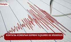 Konya’da korkutan deprem! İlçelerde de hissedildi
