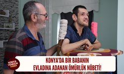 Konya'da bir babanın evladına adanan ömürlük nöbeti!