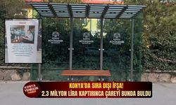 Konya'da fotoğraflı sıra dışı ifşa!