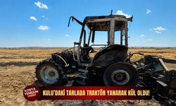 Kulu’daki tarlada traktör yanarak kül oldu!