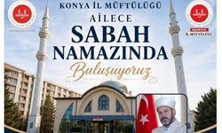 Konya’da gönüller ailece sabah namazında buluşuyor!