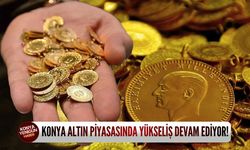 Konya altın piyasasında yükseliş devam ediyor!