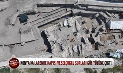 Konya'da Larende Kapısı ve şehir surları gün yüzüne çıktı!