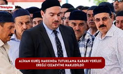 Alihan Kuriş hakkında tutuklama kararı verildi: Ereğli Cezaevi’ne nakledildi!