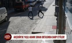 Akşehir’de sokak ortasında yaşlı adamı darp ettiler!