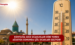 Konya'da gece sıcaklıkları dibe vurdu: Ağustos sonunda çöl sıcakları geliyor!