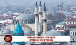 Sıcak hava dalgasında kritik gelişme: Meteorolojik veriler yenilendi