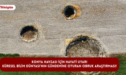 Konya Havzası için hayati uyarı: Küresel Bilim Dünyası’nın gündemine oturan obruk araştırması!
