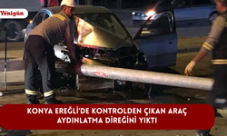 Konya Ereğli'de kontrolden çıkan araç aydınlatma direğini yıktı
