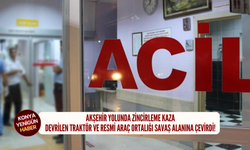 Akşehir yolunda zincirleme kaza: Devrilen traktör ve resmi araç ortalığı savaş alanına çevirdi!