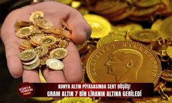 Konya'da gram altın 7 bin liranın altına geriledi!