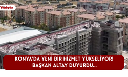 Konya'da yeni bir hizmet yükseliyor! Başkan Altay duyurdu...