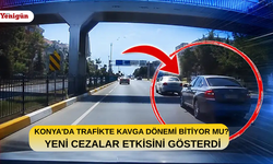 Konya'da trafikte kavga dönemi bitiyor mu? Yeni ceza etkisini gösterdi