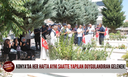 Konya'da her hafta aynı saatte yapılan duygulandıran gelenek!