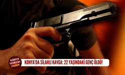 Konya'da silahlı kavga: 22 yaşındaki genç öldü!