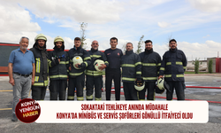 Sokaktaki tehlikeye anında müdahale: Konya’da minibüs ve servis şoförleri gönüllü itfaiyeci oldu