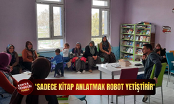 ‘Sadece kitap anlatmak robot yetiştirir’