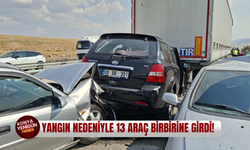 Yangın nedeniyle 13 araç birbirine girdi!