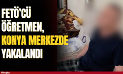 FETÖ'cü öğretmen Konya merkezde yakalandı